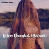 Balam Ghunghat Uthawela - Single