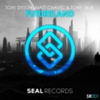 Futureland - Single - Ton! Dyson, Matt Chavez & Tony True