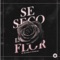 Se Seco la Flor (feat. Mc Bloper) - Ficser RZ lyrics
