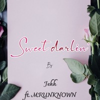 Sweet darlin' (feat. MRUNKNOWN) - Single - Jehh