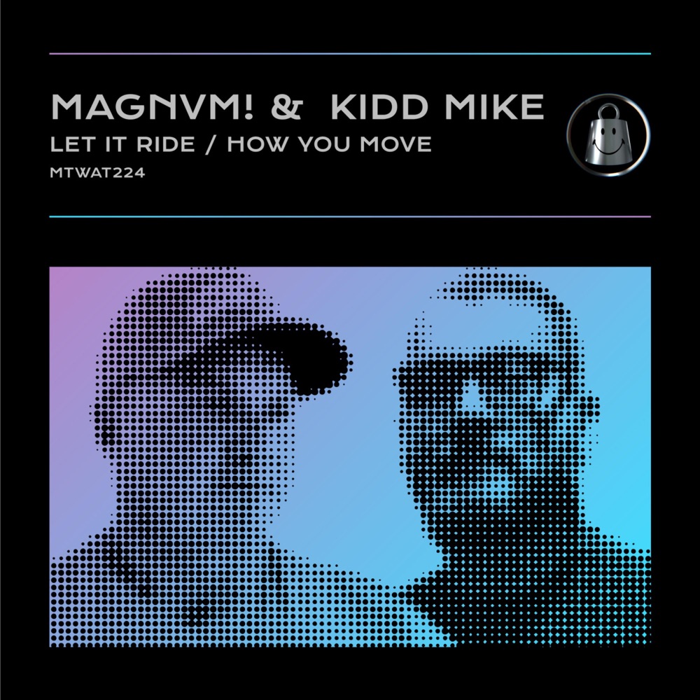 Обложка альбома «Let It Ride / How You Move - EP» — MAGNVM! & Kidd Mike
