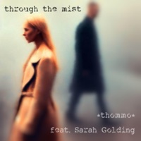 Through the mist (feat. Sarah Golding) - Single - *Thommo*