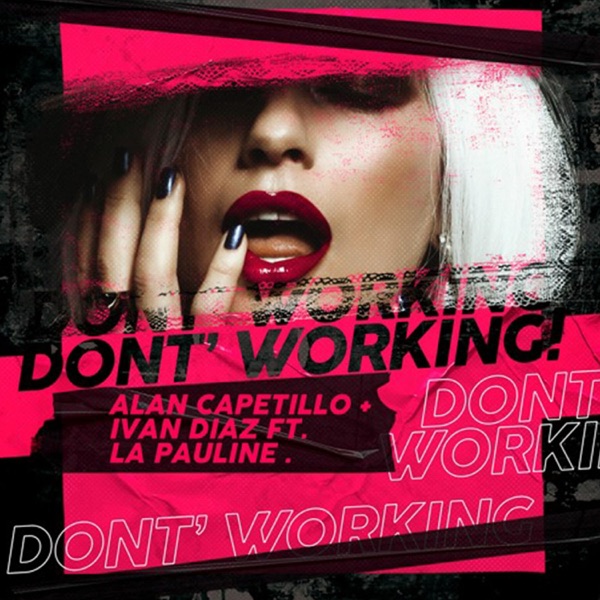 Don't Working (feat. La Pauline & Alan Capetillo)