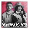 QUIERO UN AMOR SALVAJE - Single