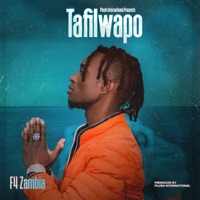Tafilwapo - Single - F4 Zambia