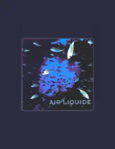 聆聽 Air Liquide、觀看音樂影片、閱讀小傳、查看巡演日期等！