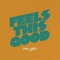 Feels This Good - Jon Mero & LÒNIS lyrics