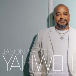 Yahweh (feat. Melvin Crispell III)