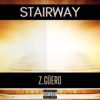 Stairway - Single - Z.Güero