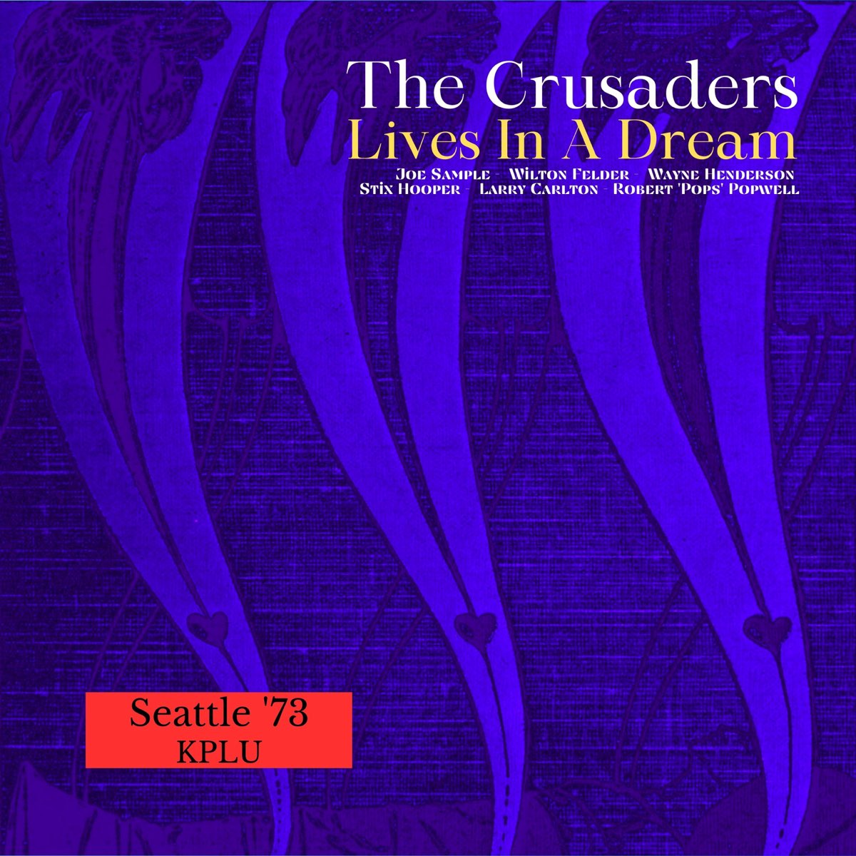 Lives In a Dream (Live Seattle '73) - クルセイダーズ, ラリー 
