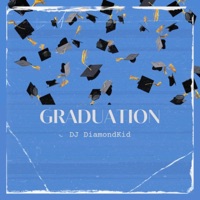 Graduation - Single - DJ DiamondKid