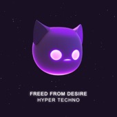 Freed From Desire - Hypertechno (Sped Up) artwork