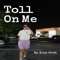 Toll On Me - Alex Groh lyrics