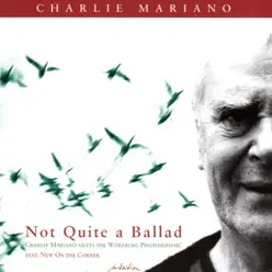 Not Quite a Ballad - Charlie Mariano Not Quite a Ballad - Charlie Mariano