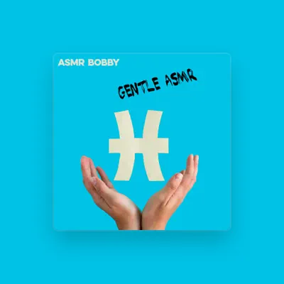 Listen to ASMR Bobby, watch music videos, read bio, see tour dates & more!