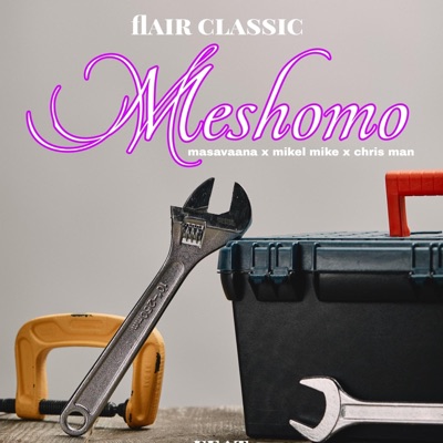 Meshomo (feat. Masavaana, Mikel mike & Chris Man) - Single