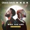 Who You Are - Craig David & MNEK lyrics