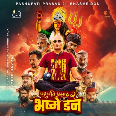 Pashupati Prasad 2 - Bhasme Don (Original Motion Picture Sountrack) [feat. Kriti Nepali & Deepson Putuwar]