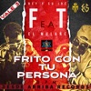 FRITO CON TU PERSONA (feat. Mulatiko Mulañé) - Single