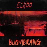 Boomerang (Radio Edit) - Single - Echoo