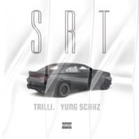 SRT (feat. YUNG SCARZ & Da Saintt) - Single - Trilli