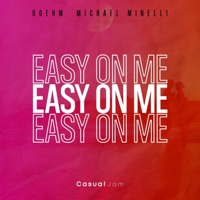 Easy On Me - Single - Boehm & Michael Minelli