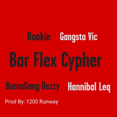 Bar Flex Cypher (feat. Bookie, BurnaGang Bezzy & Hannibal Leq) - Single