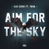 Aim for the Sky (feat. TNYA) - Single