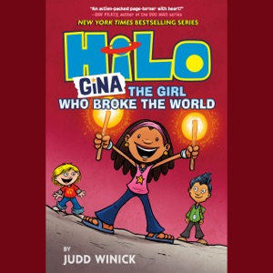 Hilo Book 7: Gina---The Girl Who Broke the World (Unabridged)