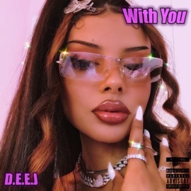 With You D.E.E.J