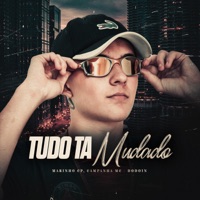 Tudo Ta Mudado (feat. Campanha MC) - Single - Dodoin & MC Marinho CP
