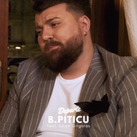 Departe (feat. Iulian Grigoras) - Single - B.Piticu