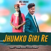Jhumka Giri Re (Garhwali Song) - Single - Sanjay Bhandari & Anisha Ranghar