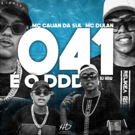 041 É o Ddd DJ-How, Mc Cauan da Sul & Mc Dulan