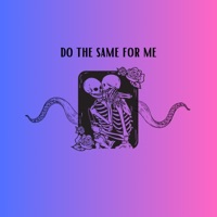 Do the Same For Me - Single - Tawnted