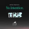 NO INTENTION