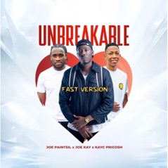 UNBREAKABLE (FAST) (feat. Joe Kay & Kayc Pricosh) - Single