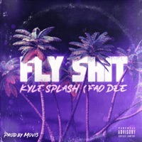 Fly Shit (feat. Fao.Dee) - Single - Kyle Splash
