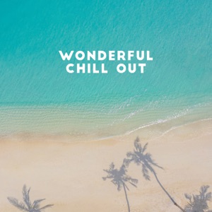 Wonderful Chill Out: Background Ambient Music, Summer Day Ambience