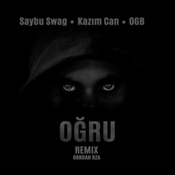 Oğru (feat. Saybu Swag, Kazım Can & OGB)