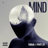 Mind (feat. Femzy_ltf) - Single - Yorme