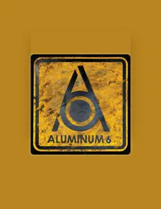 Escucha a Aluminum 6, mira vídeos musicales, lee la biografía, consulta fechas de giras y mucho más.