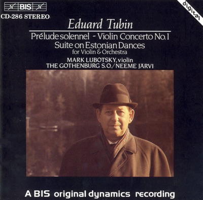 Tubin: Prelude Solennel / Violin Concerto No. 1 / Violin Concerto