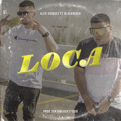 Loca (feat. Black Nigga) - Single
