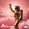 Ciao, Goodbye - DJ Citizen Jane lyrics