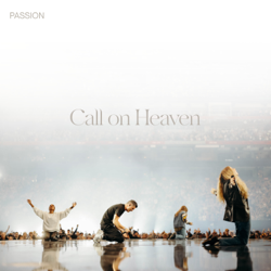 Call on Heaven (Live) - Passion Cover Art