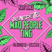 Mad People Ting (Kay RMX) [feat. Leftside & Daniiboo] artwork