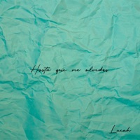 Hasta Que Me Olvides - Single - Lucah