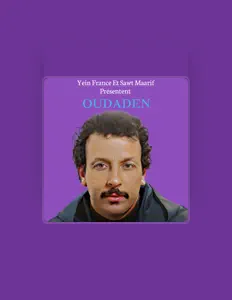 收听 Oudaden Abdellah El Foua、观看音乐视频、阅读小传、查看巡演日期等 ！
