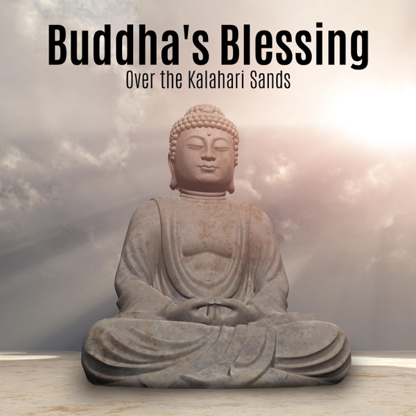 Buddha's Blessing Over the Kalahari Sands